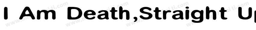 I Am Death,Straight Up字体转换